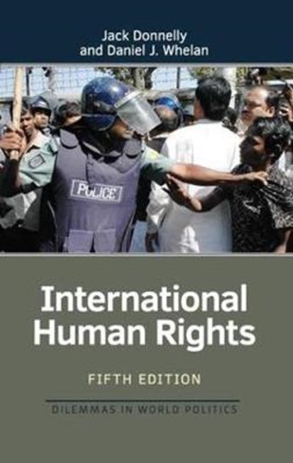International Human Rights, JACK (UNIVERSITY OF DENVER,  USA) Donnelly ; Daniel (Hendrix College, USA) Whelan - Paperback - 9780813349480