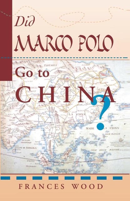 Did Marco Polo Go To China?, Frances Wood - Paperback - 9780813389998