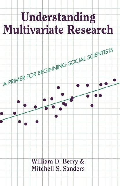 Understanding Multivariate Research, William Berry ; Mitchell Sanders - Paperback - 9780813399713