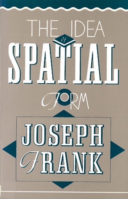 The Idea of Spatial Form, Joseph Frank - Paperback - 9780813516431