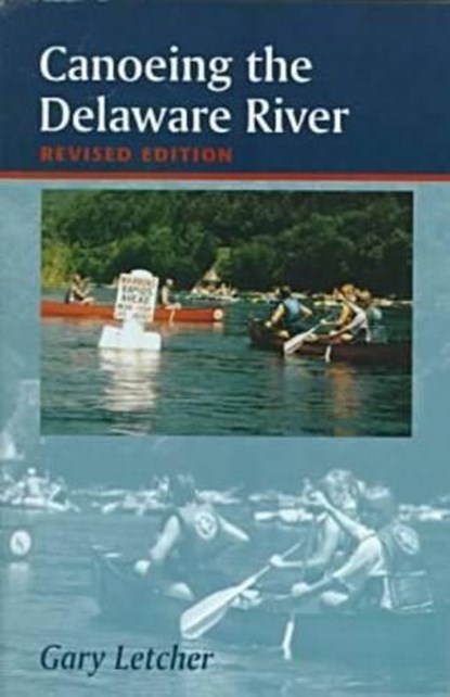Canoeing the Delaware River, LETCHER,  Gary - Paperback - 9780813524511