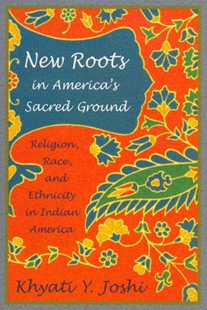 New Roots in America's Sacred Ground, JOSHI,  Khyati Y. - Gebonden - 9780813538006