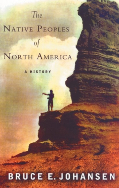 The Native Peoples of North America, Bruce Johansen - Paperback - 9780813538990