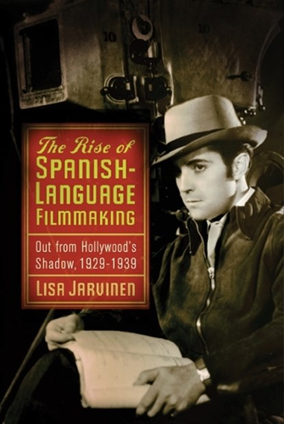 Jarvinen, L: The Rise of Spanish-Language Filmmaking, JARVINEN,  Lisa - Paperback - 9780813552866