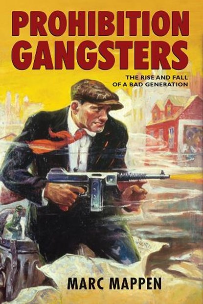 Prohibition Gangsters, Marc Mappen - Gebonden - 9780813561158