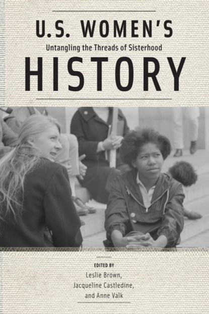 U.S. Women's History, Leslie Brown ; Jacqueline Castledine ; Anne Valk - Paperback - 9780813575834