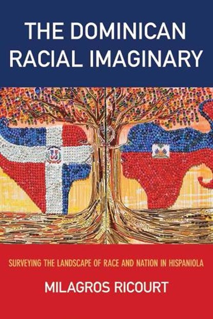 The Dominican Racial Imaginary, Milagros Ricourt - Gebonden - 9780813584485