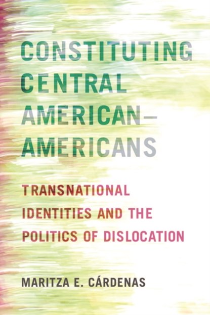 Constituting Central American-Americans, Maritza E. Cardenas - Gebonden - 9780813592831
