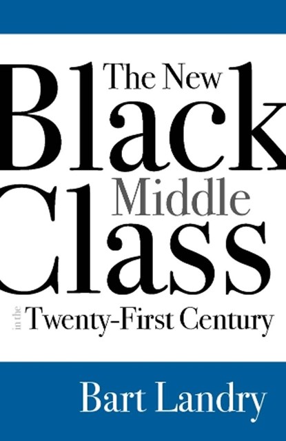 The New Black Middle Class in the Twenty-First Century, Bart Landry - Gebonden - 9780813593975