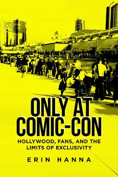 Only at Comic-Con, Erin Hanna - Gebonden - 9780813594712