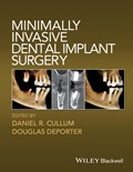 Minimally Invasive Dental Implant Surgery | Cullum, Daniel R. ; Deporter, Douglas | 
