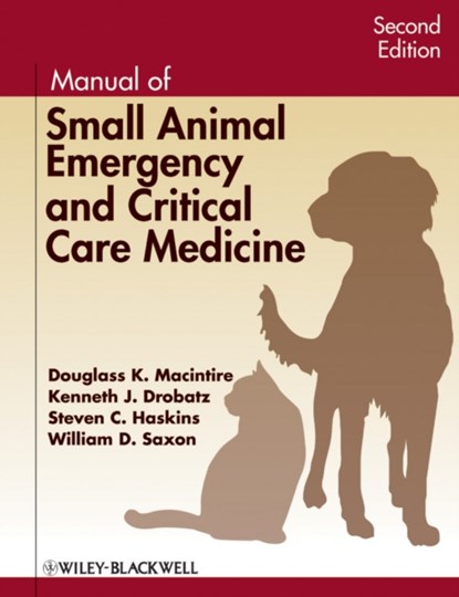 Manual of Small Animal Emergency and Critical Care Medicine, Douglass K. (Auburn University) Macintire ; Kenneth J. (University of Pennsylvania) Drobatz ; Steven C. (University of California at Davis) Haskins ; William D. (IDEXX) Saxon - Paperback - 9780813824734