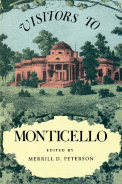 Visitors to Monticello, Merrill D. Peterson - Paperback - 9780813912325