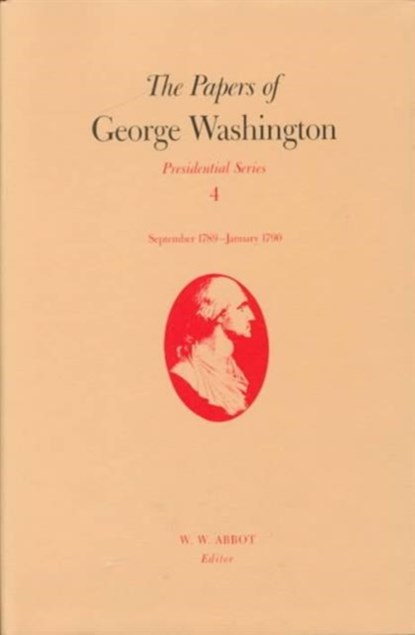 The Papers of George Washington Presidential Series, v.4;Presidential Series, v.4, George Washington - Gebonden - 9780813914077