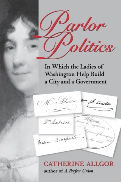 Parlor Politics, Catherine Allgor - Paperback - 9780813921181