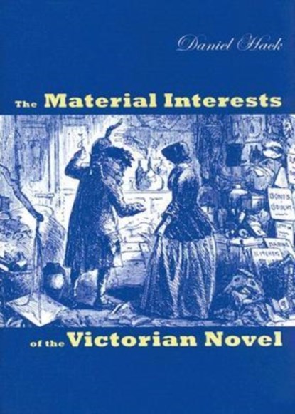 The Material Interests of the Victorian Novel, Daniel Hack - Gebonden - 9780813923451