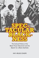 Spectacular Blackness - ONGIRI,  Amy Abugo - 9780813928593