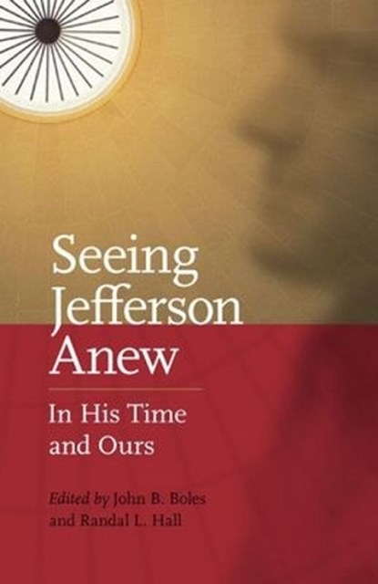 Seeing Jefferson Anew, John B. Boles ; Randal L. Hall - Gebonden - 9780813929934