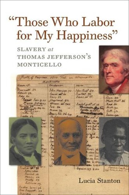 Those Who Labor for My Happiness, Lucia Stanton - Paperback - 9780813932231