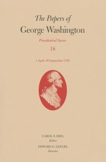 The Papers of George Washington: Presidential Series, Volume 18, Carol S. Ebel - Gebonden - 9780813936451