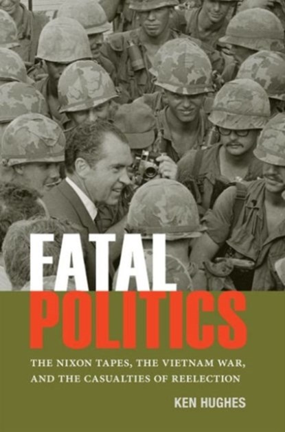 Fatal Politics, Ken Hughes - Gebonden - 9780813938028