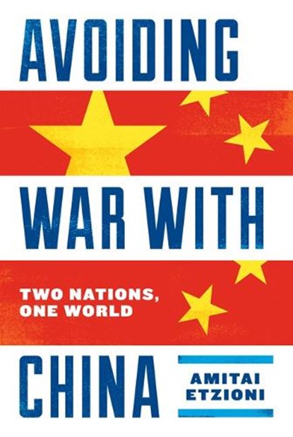 Avoiding War with China, Amitai Etzioni - Gebonden - 9780813940038