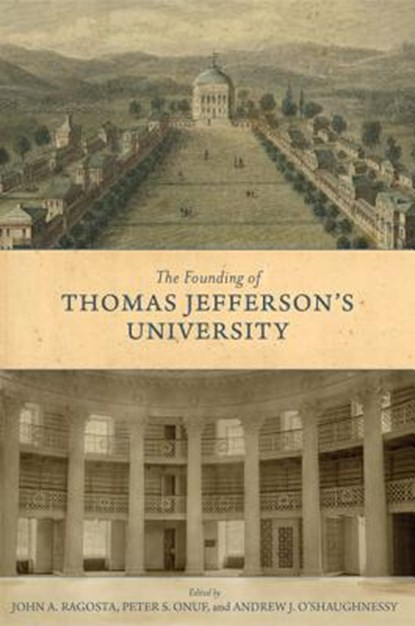 The Founding of Thomas Jefferson's University, John A. Ragosta ; Peter S. Onuf ; Andrew J. O’Shaughnessy - Gebonden - 9780813943220