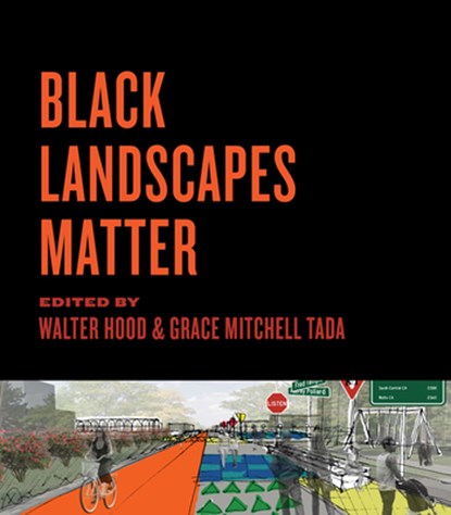 Black Landscapes Matter, Walter Hood ; Grace Mitchell Tada - Paperback - 9780813944869
