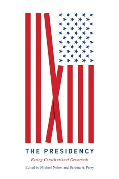 The Presidency, Michael Nelson ; Barbara A. Perry - Paperback - 9780813946177