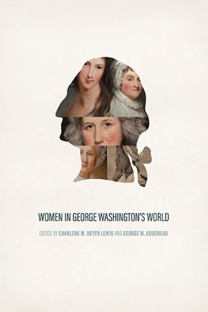 Women in George Washington's World, Charlene M. Boyer Lewis ; George W. Boudreau - Gebonden - 9780813947440
