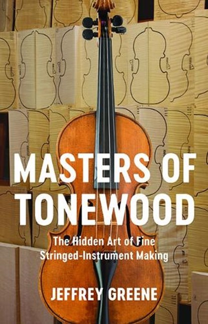 Masters of Tonewood, Jeffrey Greene - Gebonden - 9780813947464