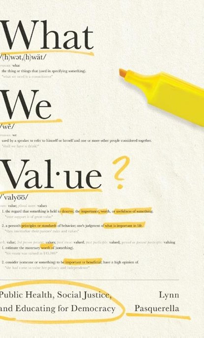 What We Value, Lynn Pasquerella ; David A. Davis ; David J. Skorton - Gebonden - 9780813948478