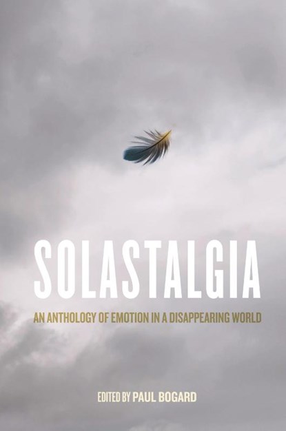 Solastalgia, Glenn Albrecht ; Laura Erin England ; Kathryn Nuernberger ; Kathryn Miles - Paperback - 9780813948843