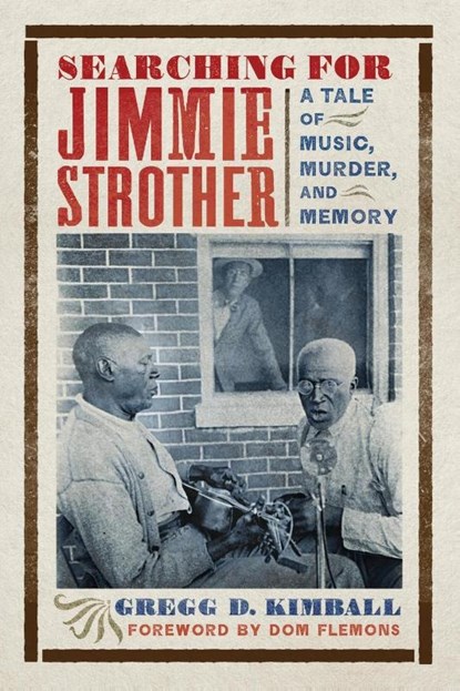 Searching for Jimmie Strother, Gregg D. Kimball - Paperback - 9780813952314