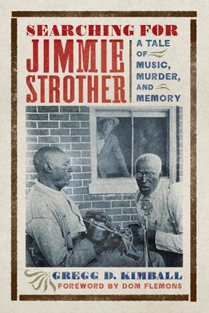 Searching for Jimmie Strother, Gregg D. Kimball - Paperback - 9780813952314