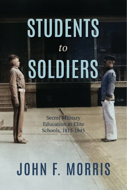 Students to Soldiers, John F. Morris - Paperback - 9780813952697