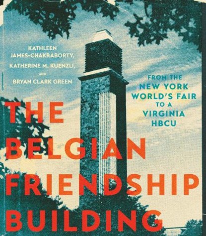 The Belgian Friendship Building, Kathleen James-Chakraborty ; Katherine M. Kuenzli ; Bryan Clark Green - Gebonden - 9780813952963