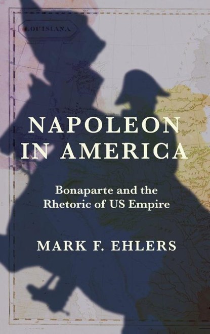 Napoleon in America, Mark F. Ehlers - Gebonden - 9780813953533