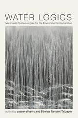 Water Logics - Yasser Elhariry ; Edwige Tamalet Talbayev - 9780813954219
