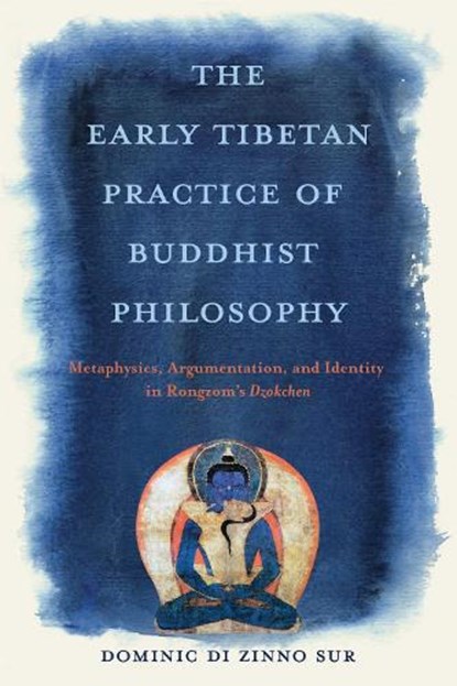 The Early Tibetan Practice of Buddhist Philosophy, Dominic Di Zinno Sur - Gebonden - 9780813954301