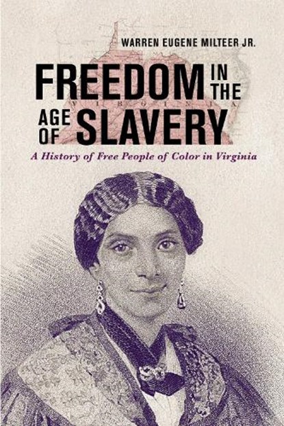 Freedom in the Age of Slavery, Warren Eugene Milteer Jr. - Gebonden - 9780813954783