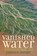Vanished Water, James D. Parker - Paperback - 9780813954851
