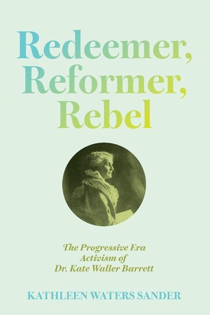 Redeemer, Reformer, Rebel, Kathleen Waters Sander - Paperback - 9780813954882