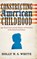Constructing American Childhood, Holly N. S. White - Gebonden - 9780813954912