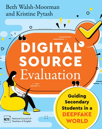 Walsh-Moorman, B: Digital Source Evaluation, Beth Walsh-Moorman ; Kristine E. Pytash - Paperback - 9780814102053