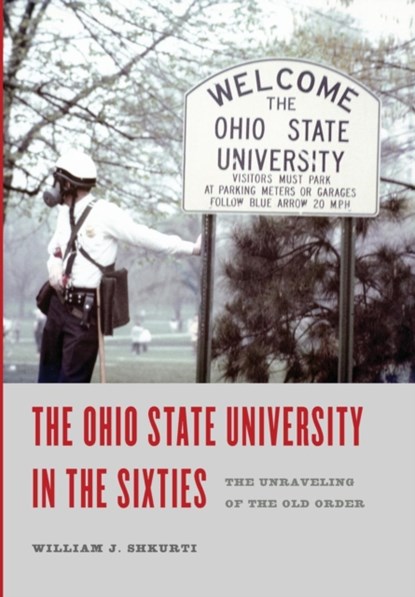The Ohio State University in the Sixties, William J Shkurti - Gebonden - 9780814213070