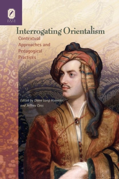Interrogating Orientalism, Diane Hoeveler ; Jeffrey Cass - Paperback - 9780814253274