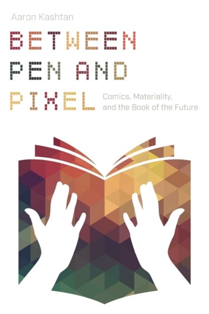 Between Pen and Pixel, Aaron Kashtan - Paperback - 9780814254707