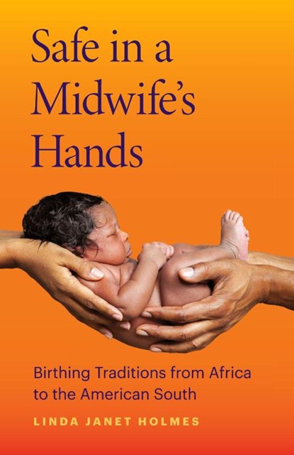 Safe in a Midwife's Hands, Linda Janet Holmes - Paperback - 9780814258668