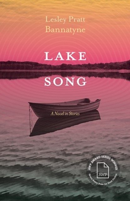 Lake Song: A Novel in Stories, Lesley Pratt Bannatyne - Paperback - 9780814259542